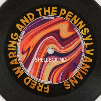 Spellbound by Fred Waring & The Pennsylvanians