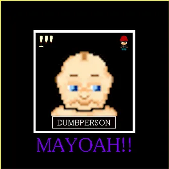 MAYOAH! by Dumbperson