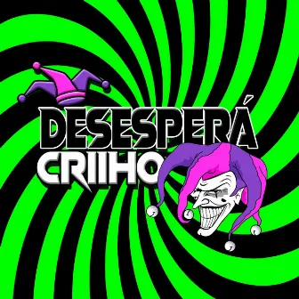 Desesperá by Criiho