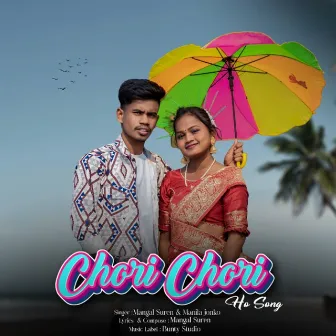 Chori Chori ( Ho Song ) by Mangal Suren