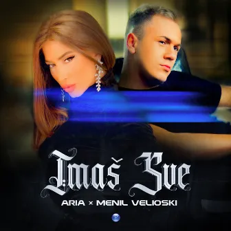 Imaš sve by Aria