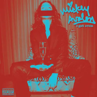 I Get Even EP by Mickey Avalon