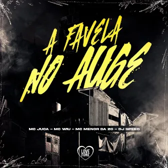 A Favela no Auge by MC Juca