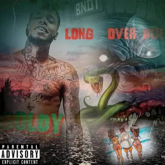 Long Over Due by Goldy