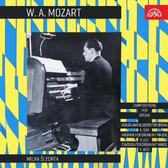 Mozart: Compositions for Organ by Milan Šlechta