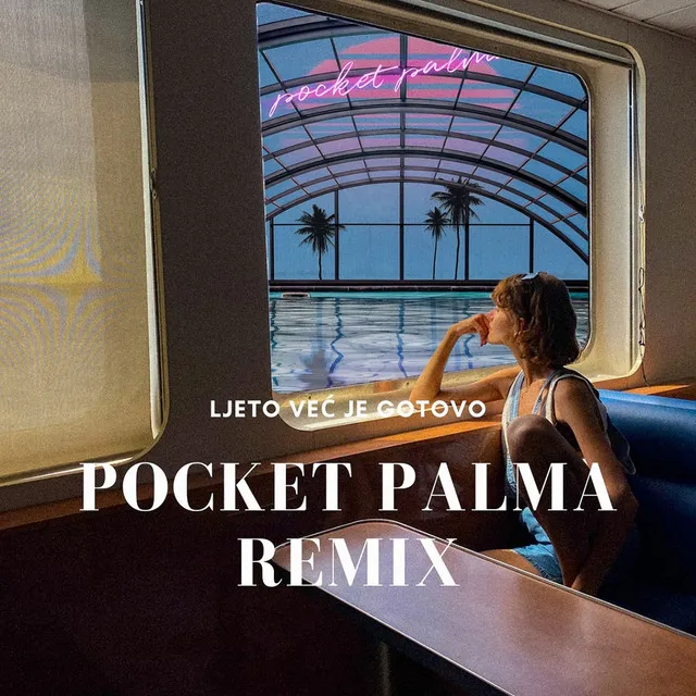 Ljeto Već Je Gotovo - Pocket Palma Remix