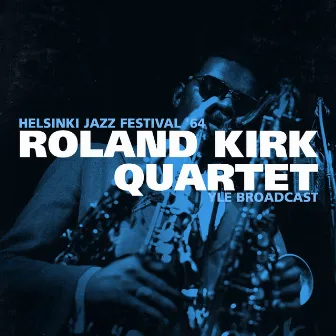 Helsinki Jazz festival '64 (YLE Broadcast) by Roland Kirk Quartet