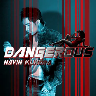 Dangerous by Navin Kundra