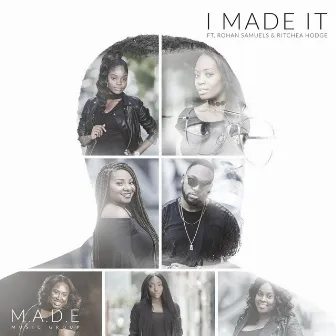 I Made It by M.A.D.E Music Group