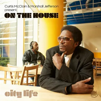 City Life by On The House