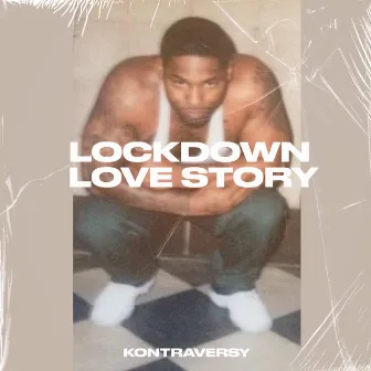 Lockdown Love Story by Kontraversy