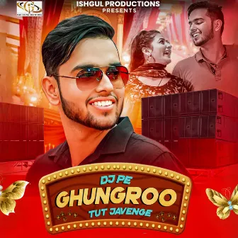 Dj Pe Ghungroo Tut Javenge by Gori Nagori