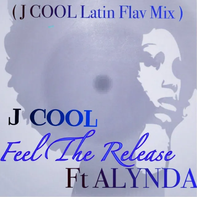 Feel The Release - Latin Flav Mix