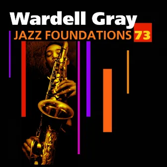 Jazz Foundations, Vol. 73 (Wardell Gray) by Wardell Gray