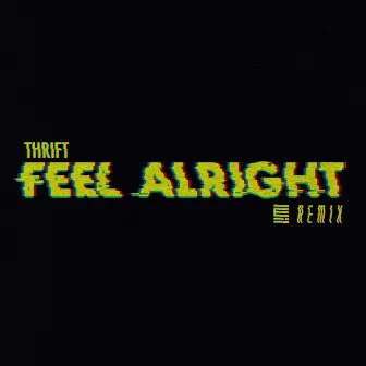 Feel Alright (Iwil Remix) [feat. Iwil] by Iwil