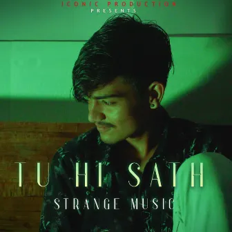 Tu Hi Sath by Strange Music