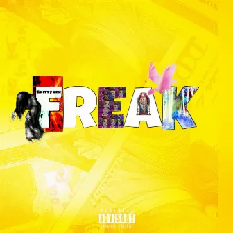 Freak by Gritty Lex