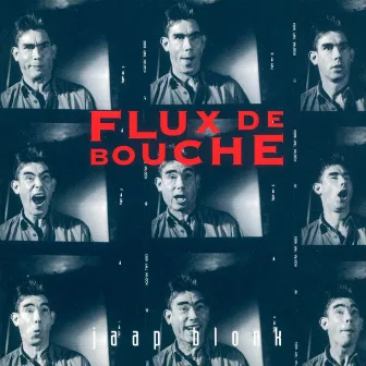 Flux De Bouche by Jaap Blonk