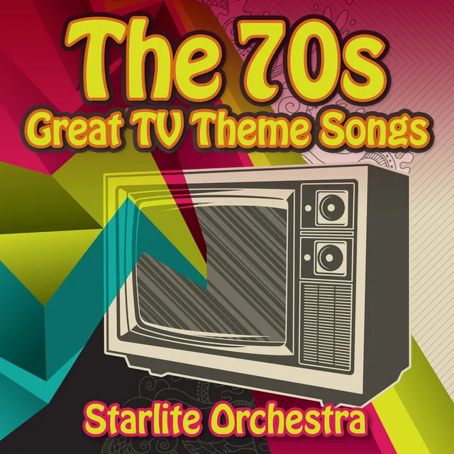 The 70s Great T.V. Theme Songs