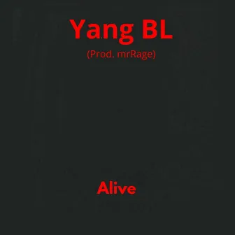 Alive by Yang BL