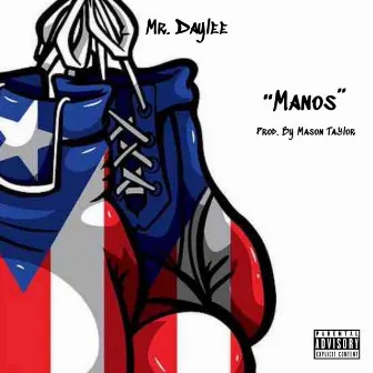 Manos by Mr. Daylee