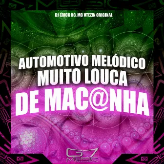 Automotivo Melódico Muito Louca de Mac@Nha by DJ ERICK RC