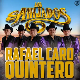 Rafael Caro Quintero by Los Ahijados