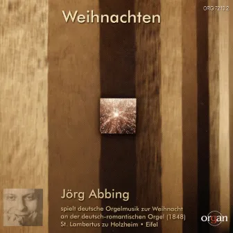 Weihnachten - Jörg Abbing spielt deutsche Orgelmusik zur Weihnacht (Deutsch-romantische Orgel Sankt Lambertus zu Holzheim, Eifel) by Jorg Abbing