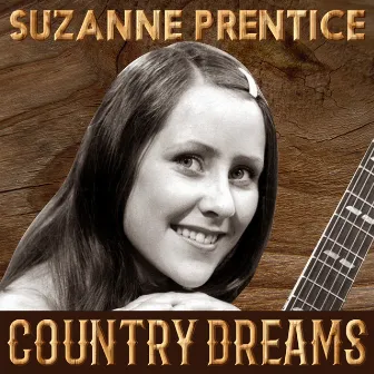 Suzanne Prentice - Country Dreams by Suzanne Prentice