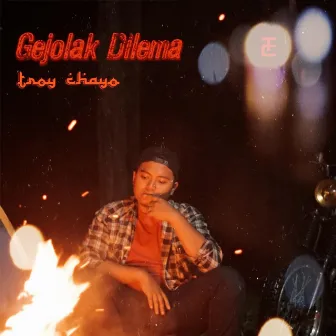 Gejolak Dilema by Troy Chayo