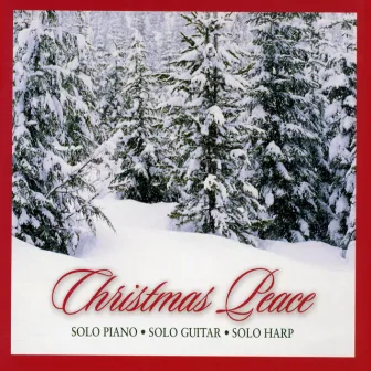 Christmas Peace, Vol. 1: Solo Piano, Solo Guitar & Solo Harp by Eric Wyse