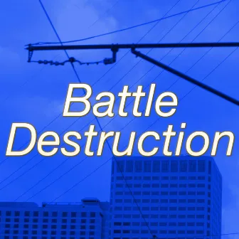 Battle Destruction (From 