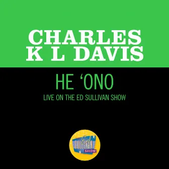 He ‘Ono (Live On The Ed Sullivan Show, August 5, 1962) by Charles K.L. Davis