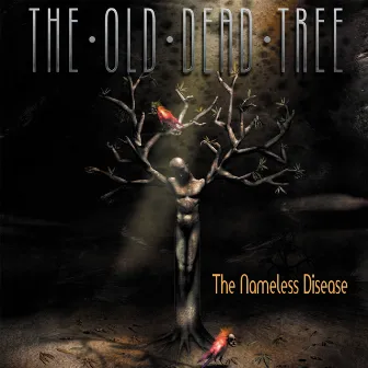 The Nameless Disease by The Old Dead Tree