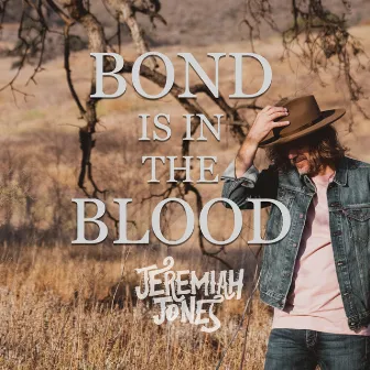 Bond Is in the Blood by Jeremiah Jones