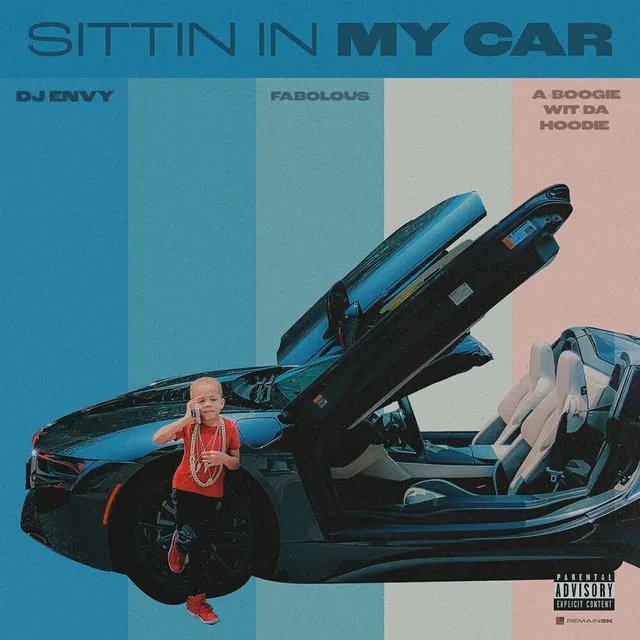 Sittin In My Car (feat. Fabolous & A Boogie Wit da Hoodie)