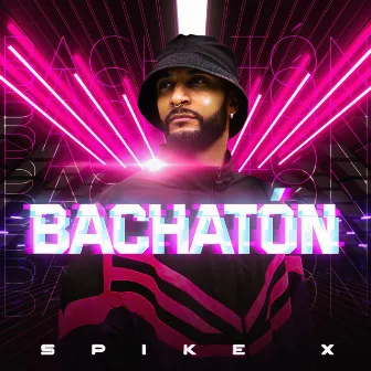 Bachatón by Spike X