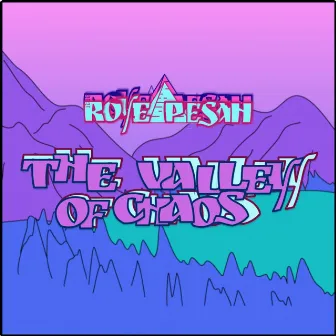 The Valley Of Chaos by Roy Pesah