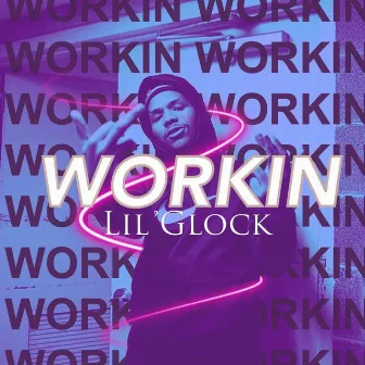 Workin by LilGlock