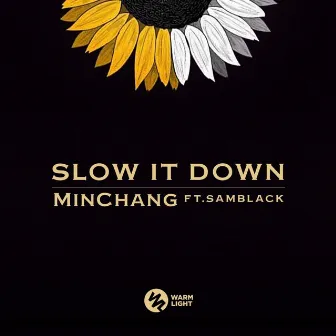 Slow It Down by Minchang