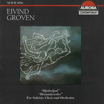 Groven: Hjalarljod Overture & Draumkvædet by Eivind Groven