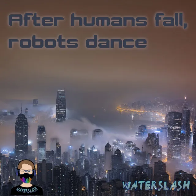 After Humans Fall, Robots Dance