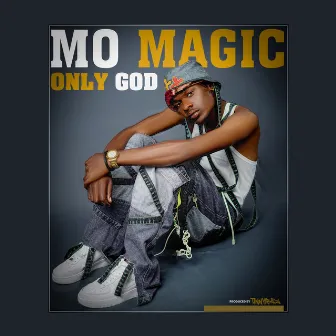 Only God by Mo Magic