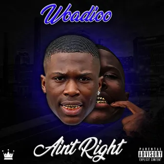 Ain't Right by Lil Woady