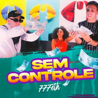 Sem Controle by 777eth