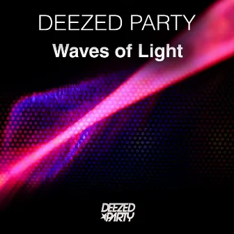 Waves of Light by Deezed Party