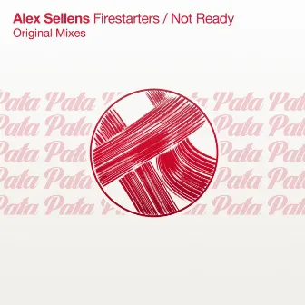 Firestarters / Not Ready EP by Alex Sellens