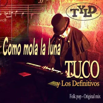 Como mola la luna by Tuco