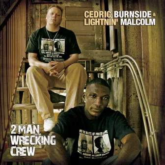 2 Man Wrecking Crew by Cedric Burnside