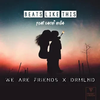 Beats Like This (feat. Sachi Holla) by We Are Friends